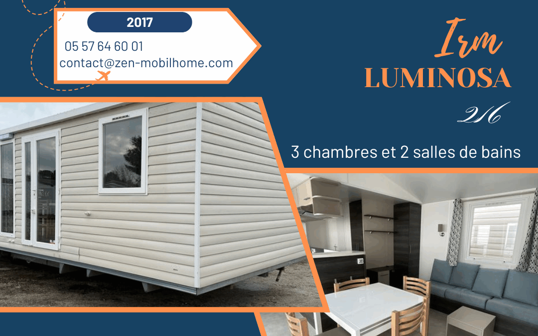 Irm Luminosa 216 – 2017 – Mobil home d’occasion – 24 000€ – 3 chambres