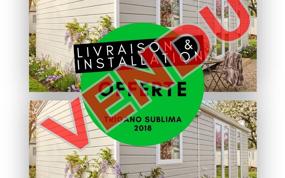 Trigano Sublima 2507014 – 2018 – Mobil home d&rsquo;occasion – 15 900€ – 2 chambres